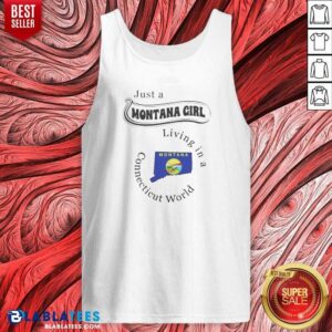 Top Just A Montana Girl Living In A Connecticut World Montana Map tank top optimized on tank top optimized