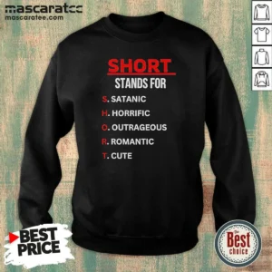 Original Short Stands For Satanic Horrific Outrageous Romantic Cute Quote Sweatshirt