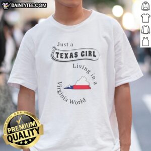Original Just A Texas Girl Living In A Virginia World Map Shirt featuring a detailed map print on a comfortable casual tee