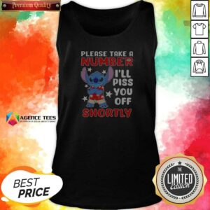 Premium Stitch Please Take A Number Ill Piss You Off Shortly Tank Top