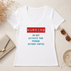 Funny Warning Do Not Activate This Without Coffee V-Neck Shirt