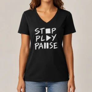 Pretty Stop Play Pause V-Neck Shirt
