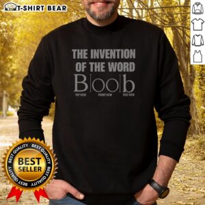 Premium The Invention Of The Word Boob Wordplay Sweatshirt