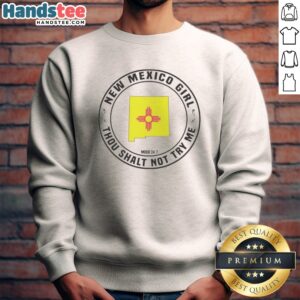 Pretty New Mexico Girl Thou Shalt Not Try Me Mood 24 7 State Map Sweatshirt showcasing vibrant state pride.
