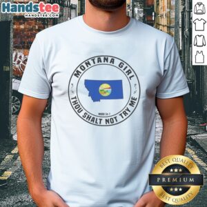 Premium Montana Girl Thou Shalt Not Try Me Mood 24 7 State Graphic Pride Shirt displayed on a neutral background