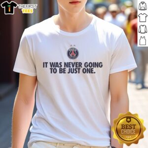 Top PSG It Was Never Going To Be Just One Shirt displayed on a neutral background