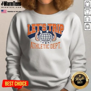 Pretty Lets Trip Athletic Dept Go Sports Sweatshirt