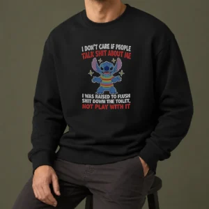 Top Stitch I Don'T Care If People Talk Shit About Me Sweater