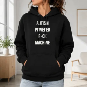 Happy Premium Autism Powered Fck Machine Humor Hoodie in black, featuring bold white text design on front