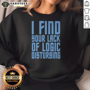 Official I Find Your Lack Of Logic Disturbing Blue Bold Text sweatshirt in a classic fit with bold blue lettering on front