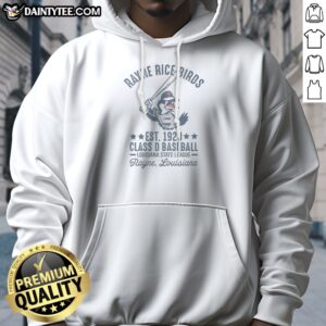 Good Rayne Rice Birds Est 1920 Class D Baseball Louisiana State League Hoodie