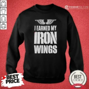 Official I Earned My Iron Wings Aviation Pilot Sweatshirt