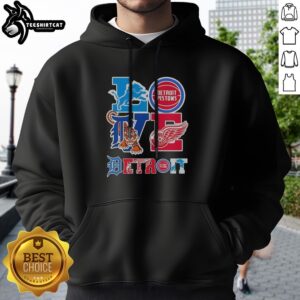Nice Detroit Lions Detroit Pistons Detroit Tigers Detroit Red Wings Love Detroit Teams Sport Hoodie in vibrant colors