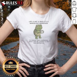 Original Turtle Drinking Coffee Life Is Not A Race It Is A Marvelous Marathon So Choose Ladies Shirt in soft fabric with round neckline