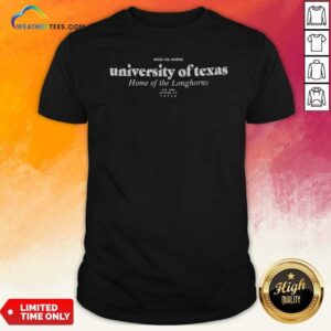 Top University Of Texas Home Of The Longhorns Hook Em Horns shirt optimized with vibrant colors and logo