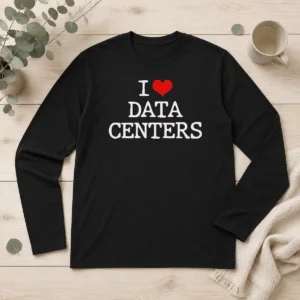 Funny I Love Data Centers IT Professional Server Room Long Sleeve Shirt