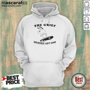 Premium The Grief Definitely Ain'T Good Snoopy Skateboard Hoodie