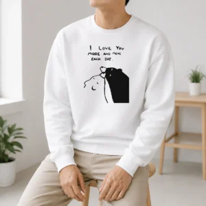 Good I Love You More And More Each Day Sweater