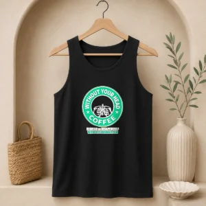 Good Without Your Head Coffee Regular Or Decapitated Skeleton Tank Top