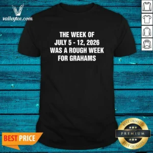 Good The Week Of July 5 12 Was A Rough Week For Grahams