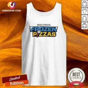 Pretty Wisconsin Frozen Pizzas Food Culinary Culinary Dish Pizza Eating Theme Tank Top