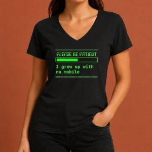 Nice Please Be Patient I Grew Up With No Mobile Funny Quote Nostalgic V-Neck Shirt