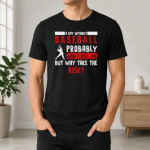Good A Day Without Baseball Probably Won'T Kill Me But Why Take The Risk