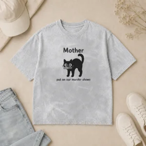 Funny Good Mother Put On Our Murder Shows Black Cat Washed T-Shirt