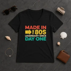 Funny Made In The 80s Legendary Since Day One V-Neck Shirt
