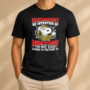Good Snoopy I Have Absolutely No Intention Of Behaving Myself I'M Not Even Going To Pretend To