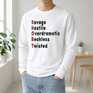 Hot Pretty SHORT Stands For Savage Hostile Overdramatic Reckless Twisted long sleeve shirt in black with bold white text design