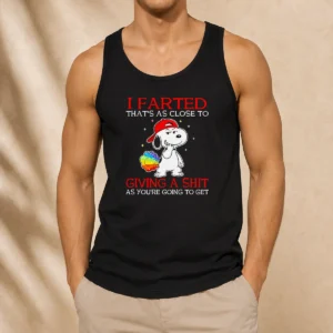 Pretty Funny Snoopy I Farted That'S As Close To Giving A Shit As You'Re Going To Get Tank Top