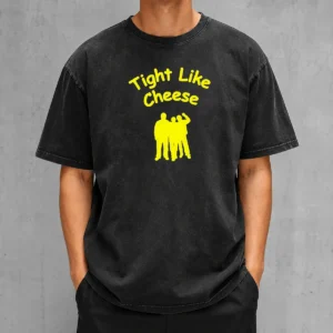 Original Workaholics Anders Blake Adam Tight Like Cheese Friendship Crew Washed T Shirt in soft cotton fabric