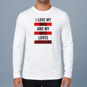 Funny Awesome I Love My Wife And My Wife Loves Jungkook Long Sleeve Shirt