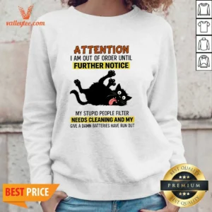 Pretty Black Cat Attention I Am Out Of Order Until Further Notice Sweatshirt
