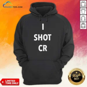 Funny I Shot CR Hoodie