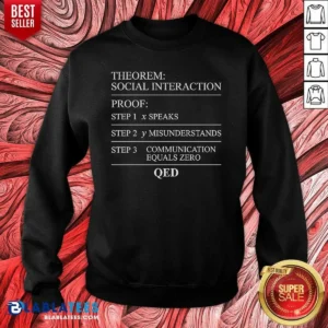 Top Social Interaction Theorem Math Proof Introvert Sweatshirt