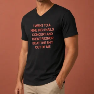 Nice I Went To A Nine Inch Nails Concert And Trent Reznor Beat The Shit Out Of Me V-Neck Shirt