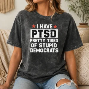 Hot Original I Have Ptsd Pretty Tired Of Stupid Democrats Red Stars Washed T-Shirt