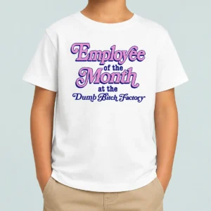 Awesome Employee Of The Month At The Dumb Bitch Factory Kids T-Shirt