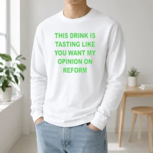 Pretty This Drink Tastes Like Opinion On Reform Long Sleeve Shirt