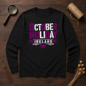 Good October Holiday Ireland Stencil For Cozy Fall Celebrat Long Sleeve Shirt