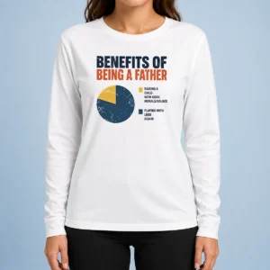 Original Benefits Of Being A Father Long Sleeve Shirt