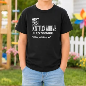 Original Must Cash Don'T Fuck With Me Kids T-Shirt