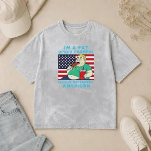 Pretty Fat Opioid Chompin Insulin Dependent American printed on a soft washed t shirt in light grey