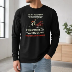 Top Death Whispered You Are Not Strong Enough To Withstand The Storm Long Sleeve Shirt