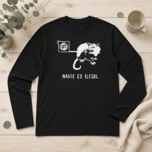 Awesome Nadie Es Ilegal Angry Possum ICE Sign Parody Long Sleeve Shirt