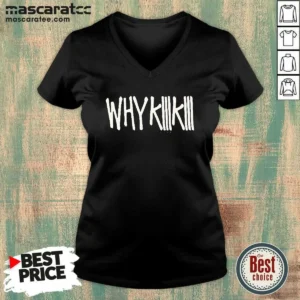Official Why Kiiikiii Shirt - Image 2