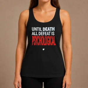 Hot Official Until Death All Defeat Is Psychological Tank Top