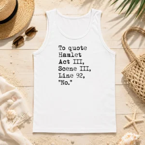 Awesome To Quote Hamlet Act III Scene III Line 92 No Tank Top